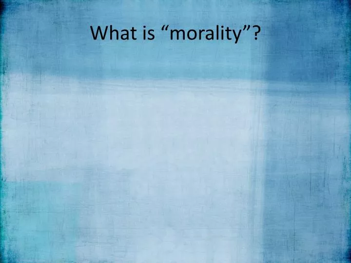 what is morality