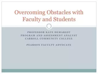Overcoming Obstacles with Faculty and Students