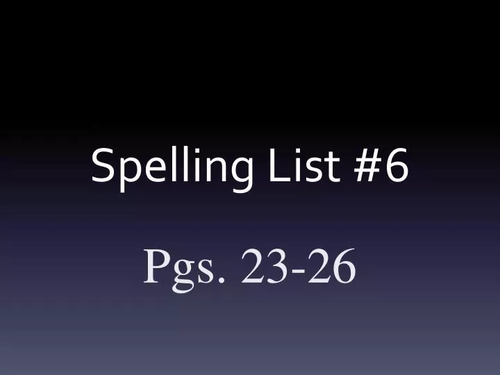 spelling list 6