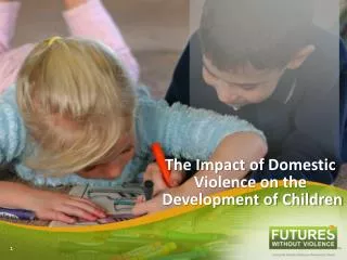 The Impact of Domestic Violence on the Development of Children