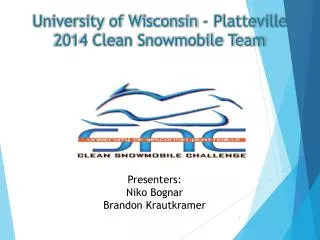 University of Wisconsin - Platteville 2014 Clean Snowmobile Team