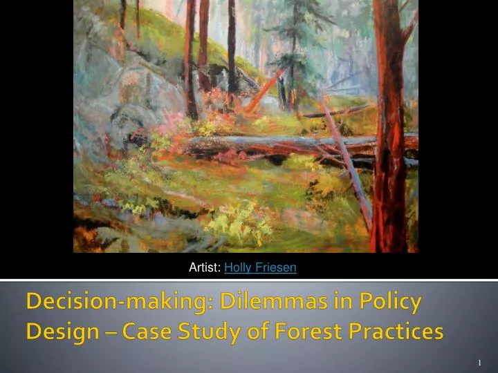decision making dilemmas in policy design case study of forest practices