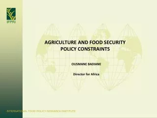AGRICULTURE AND FOOD SECURITY POLICY CONSTRAINTS