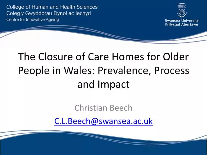 the closure of care homes for older people in wales prevalence process and impact