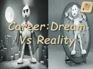 Career:Dream Vs Reality