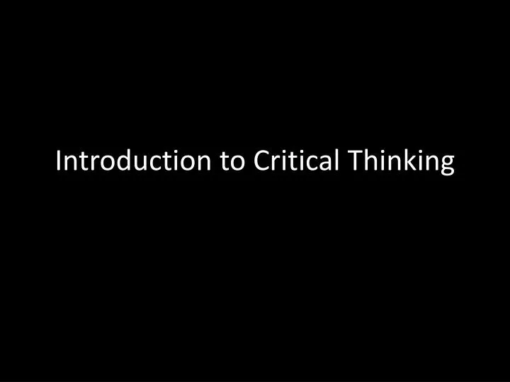 introduction to critical thinking