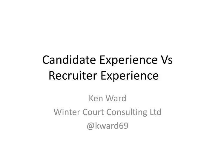 candidate experience vs recruiter experience