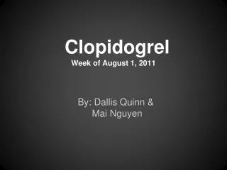 Clopidogrel Week of August 1, 2011