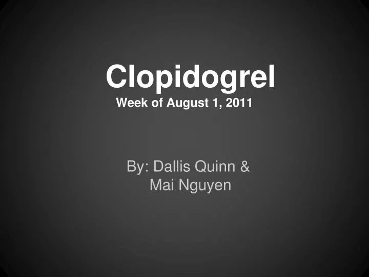 clopidogrel week of august 1 2011