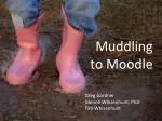 Muddling to Moodle - slide 1