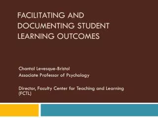 Facilitating and Documenting Student Learning Outcomes