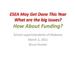 ESEA May Get Done This Year What are the big issues? How About Funding?