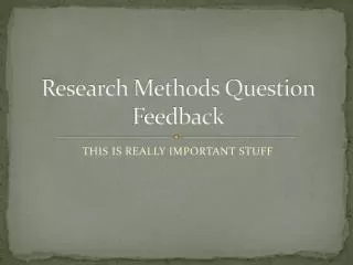 Research Methods Question Feedback