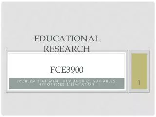 EDUCATIONAL RESEARCH FCE3900