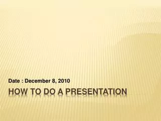 How to do A presentation