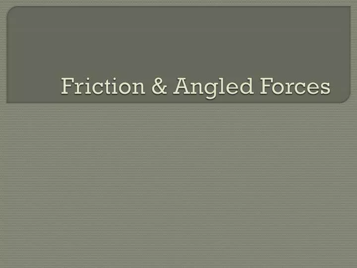 friction angled forces