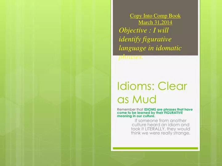 idioms clear as mud