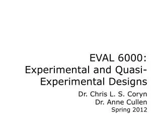 EVAL 6000: Experimental and Quasi-Experimental Designs