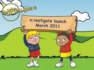 n;vestigate launch March 2011