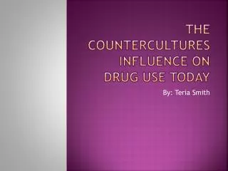 The Countercultures Influence on Drug Use Today