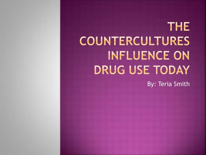 the countercultures influence on drug use today