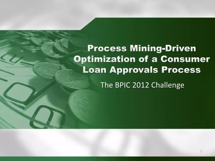 process mining driven optimization of a consumer loan approvals process