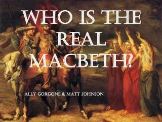 Who is the REAL Macbeth?