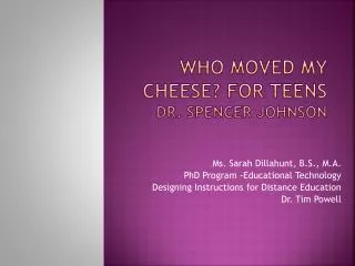 Who Moved My Cheese? For teens Dr. Spencer Johnson