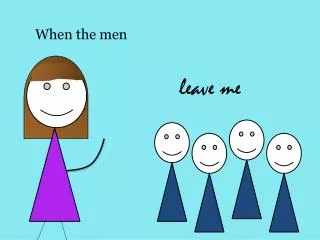 When the men