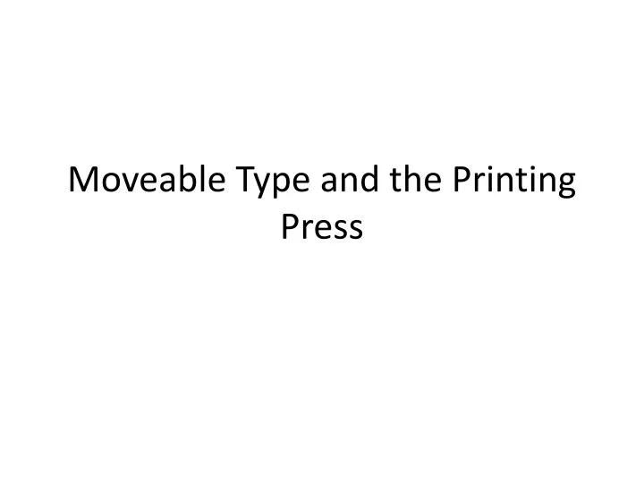 moveable type and the printing press