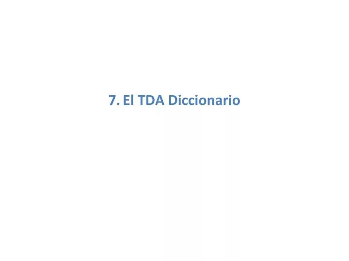 7 el tda diccionario