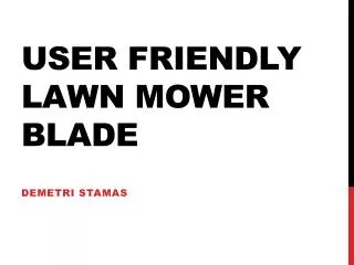 User friendly lawn mower blade