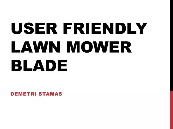 user friendly lawn mower blade