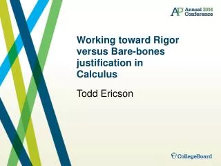 Working toward Rigor versus Bare-bones justification in Calculus