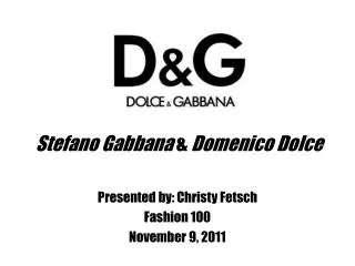Stefano Gabbana &amp; Domenico Dolce
