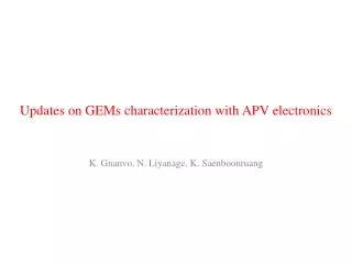 Updates on GEMs characterization with APV electronics