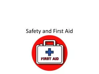 Safety and First Aid