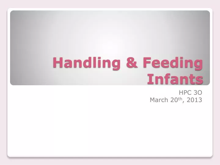 handling feeding infants