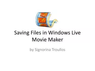 Saving Files in Windows Live Movie Maker