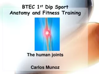 BTEC 1 st Dip Sport Anatomy and Fitness Training