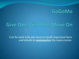 GoGoMo Give One, Get One, Move On