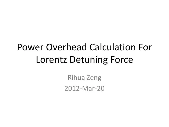 power overhead calculation for lorentz detuning force