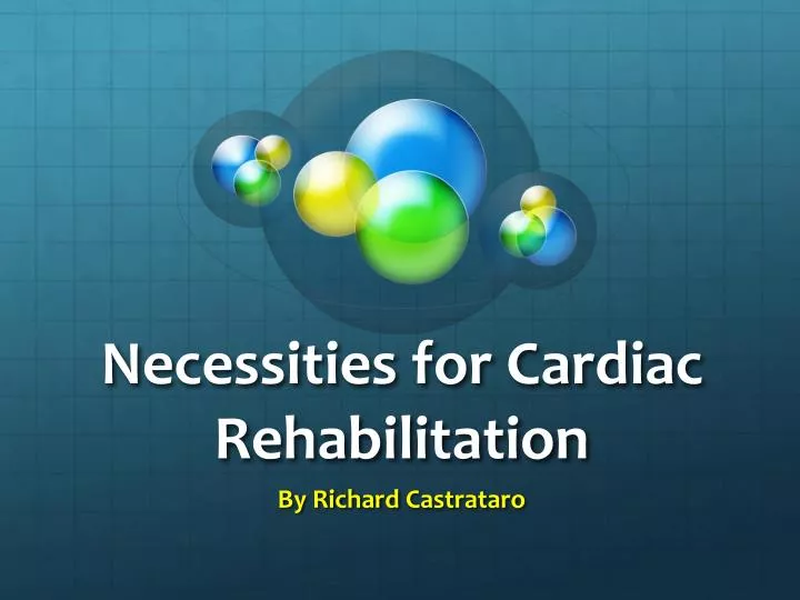 necessities for cardiac rehabilitation