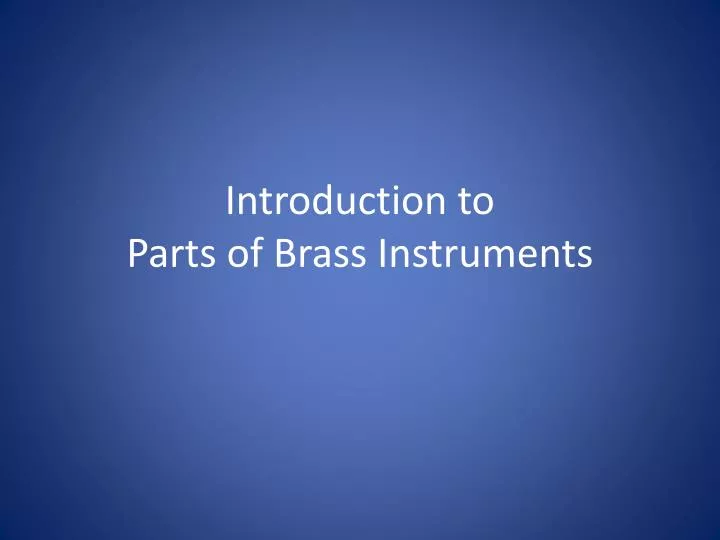 introduction to parts of brass instruments