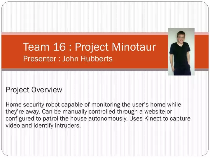 team 16 project minotaur presenter john hubberts