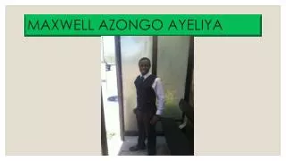 MAXWELL AZONGO AYELIYA