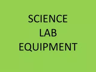 SCIENCE LAB EQUIPMENT