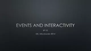 Events and interactivity