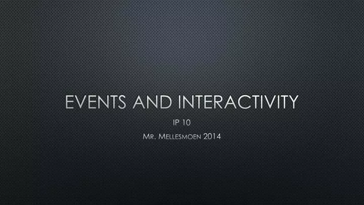 events and interactivity