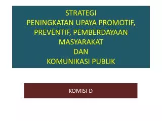 strategi peningkatan upaya promotif preventif pemberdayaan masyarakat dan komunikasi publik